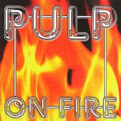 Pulp : On Fire